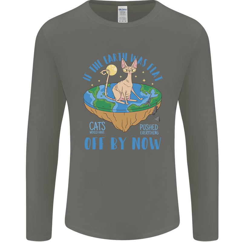 If the Earth Was Flat Funny Cats Society Mens Long Sleeve T-Shirt Charcoal