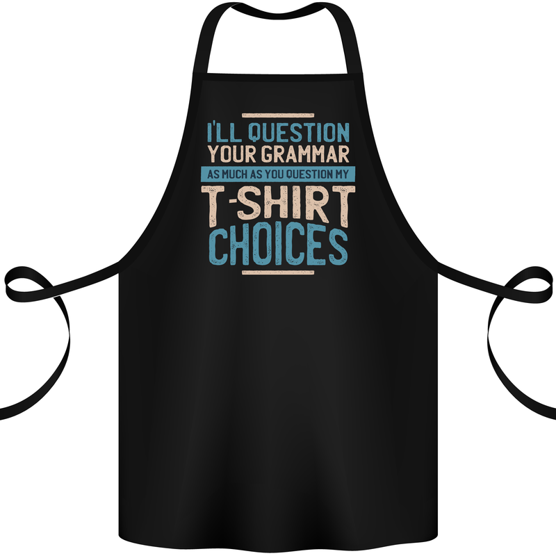 Ill Question Your Grammer Funny English Cotton Apron 100% Organic Black