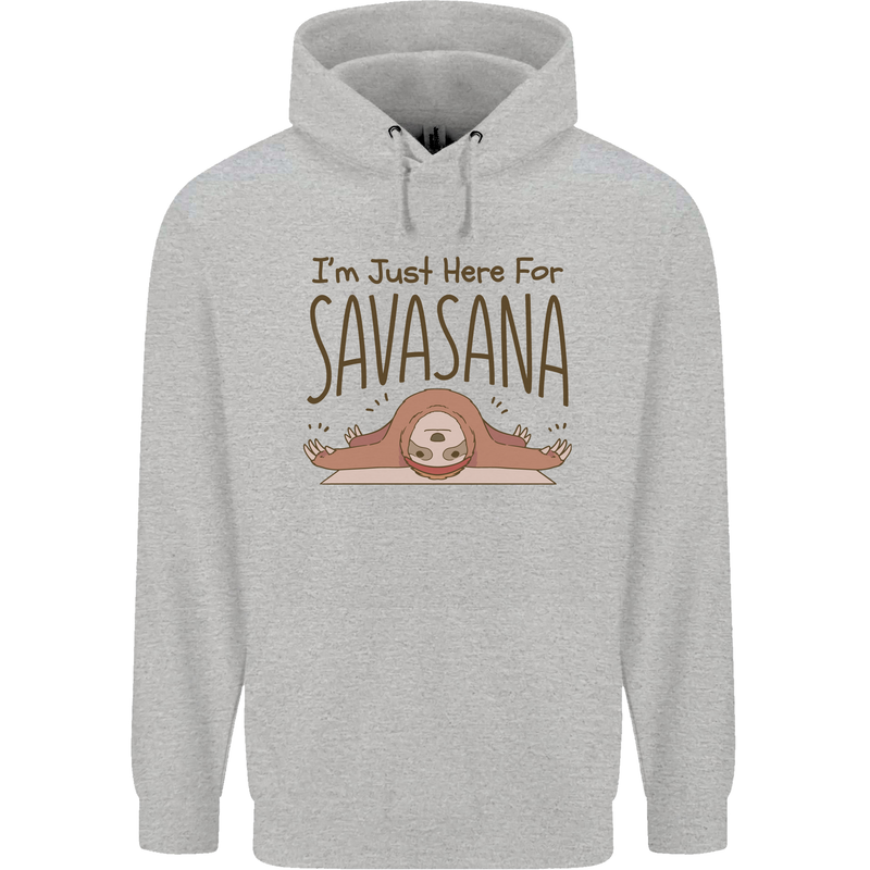 Im Just Here for the Savasana Funny Yoga Childrens Kids Hoodie Sports Grey