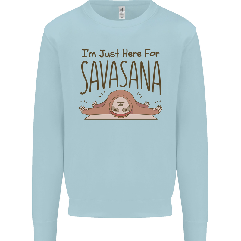 Im Just Here for the Savasana Funny Yoga Kids Sweatshirt Jumper Light Blue
