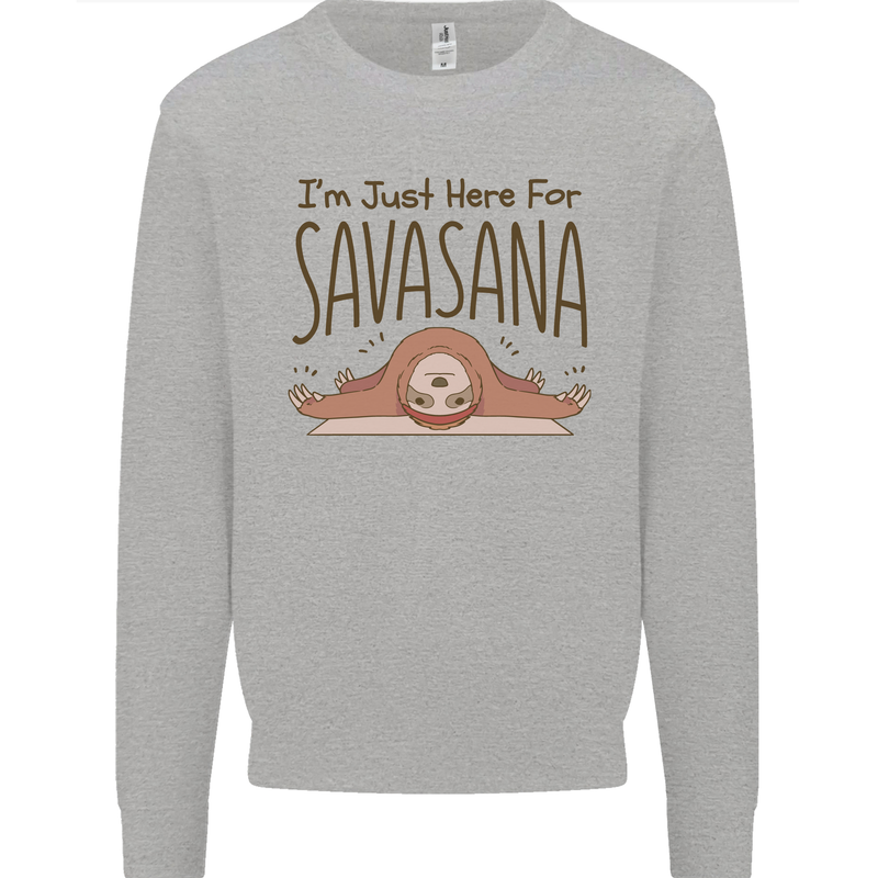 Im Just Here for the Savasana Funny Yoga Kids Sweatshirt Jumper Sports Grey