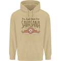 Im Just Here for the Savasana Funny Yoga Mens 80% Cotton Hoodie Sand