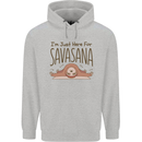 Im Just Here for the Savasana Funny Yoga Mens 80% Cotton Hoodie Sports Grey