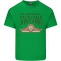 Im Just Here for the Savasana Funny Yoga Mens Cotton T-Shirt Tee Top Irish Green