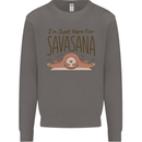Im Just Here for the Savasana Funny Yoga Mens Sweatshirt Jumper Charcoal