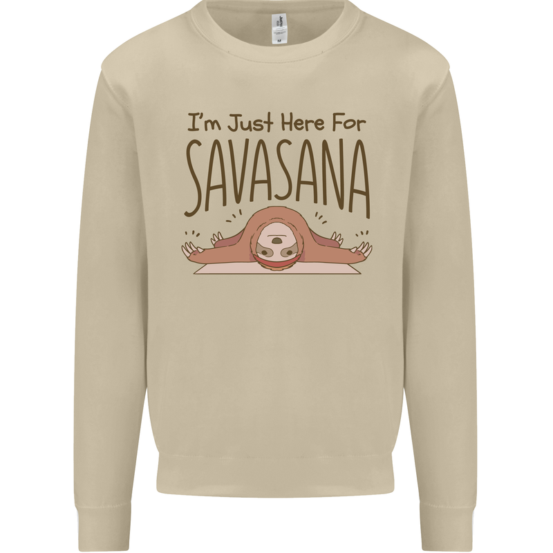 Im Just Here for the Savasana Funny Yoga Mens Sweatshirt Jumper Sand