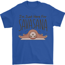 Im Just Here for the Savasana Funny Yoga Mens T-Shirt 100% Cotton Royal Blue
