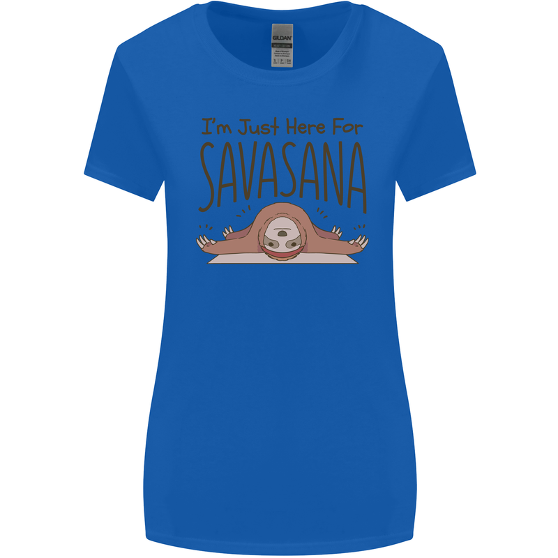 Im Just Here for the Savasana Funny Yoga Womens Wider Cut T-Shirt Royal Blue