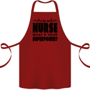 Im a Nurse Whats Your Superpower Nursing Cotton Apron 100% Organic Maroon