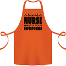 Im a Nurse Whats Your Superpower Nursing Cotton Apron 100% Organic Orange