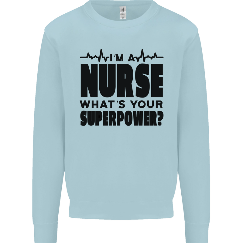 Im a Nurse Whats Your Superpower Nursing Kids Sweatshirt Jumper Light Blue