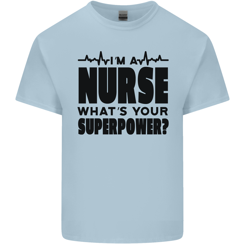 Im a Nurse Whats Your Superpower Nursing Kids T-Shirt Childrens Light Blue