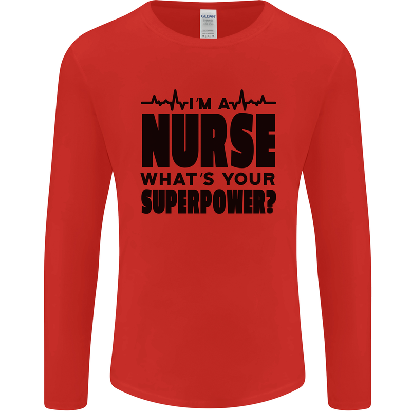 Im a Nurse Whats Your Superpower Nursing Mens Long Sleeve T-Shirt Red