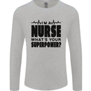 Im a Nurse Whats Your Superpower Nursing Mens Long Sleeve T-Shirt Sports Grey