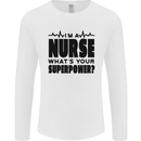 Im a Nurse Whats Your Superpower Nursing Mens Long Sleeve T-Shirt White