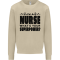 Im a Nurse Whats Your Superpower Nursing Mens Sweatshirt Jumper Sand