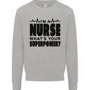 Im a Nurse Whats Your Superpower Nursing Mens Sweatshirt Jumper Sports Grey