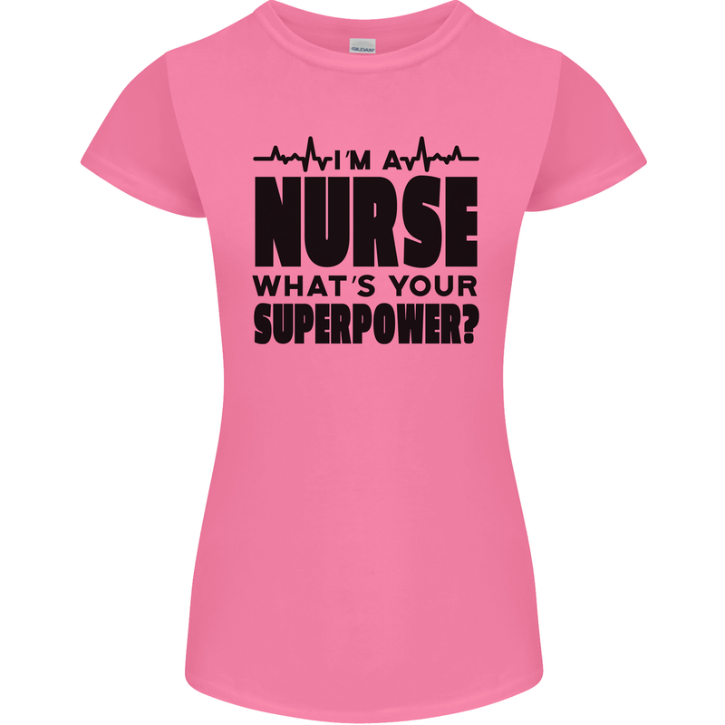 Im a Nurse Whats Your Superpower Nursing Womens Petite Cut T-Shirt Azalea
