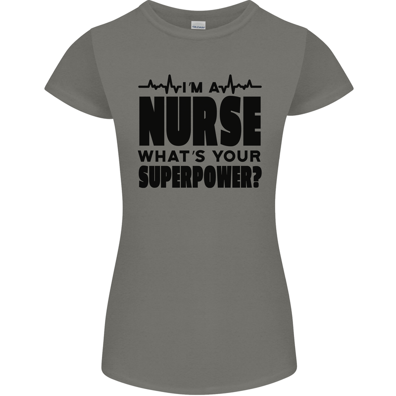 Im a Nurse Whats Your Superpower Nursing Womens Petite Cut T-Shirt Charcoal