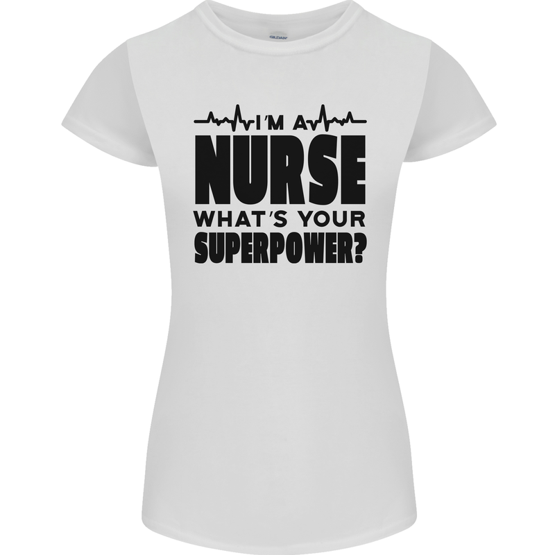 Im a Nurse Whats Your Superpower Nursing Womens Petite Cut T-Shirt White