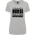 Im a Nurse Whats Your Superpower Nursing Womens Wider Cut T-Shirt Sports Grey
