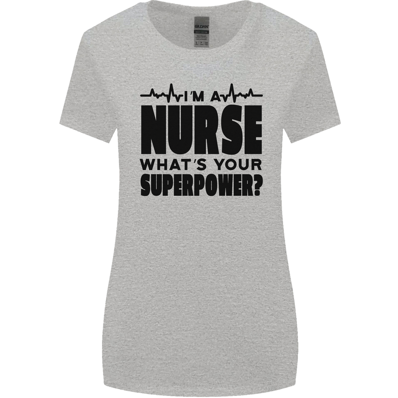 Im a Nurse Whats Your Superpower Nursing Womens Wider Cut T-Shirt Sports Grey