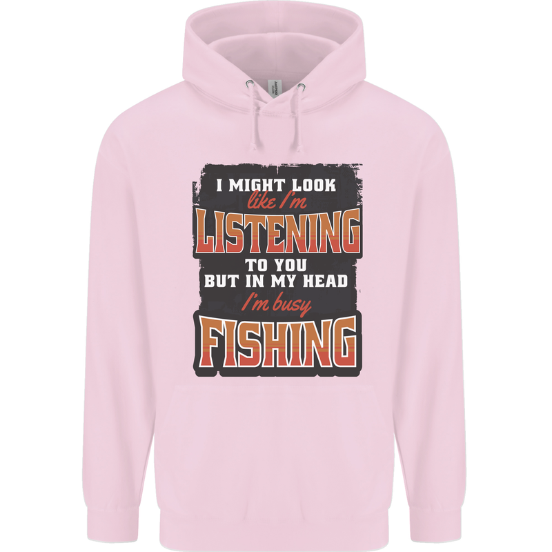 In My Head I'm Busy Fishing Fisherman Funny Mens 80% Cotton Hoodie Light Pink