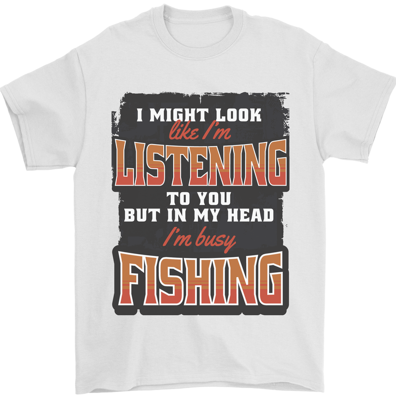 In My Head I'm Busy Fishing Fisherman Funny Mens T-Shirt 100% Cotton White