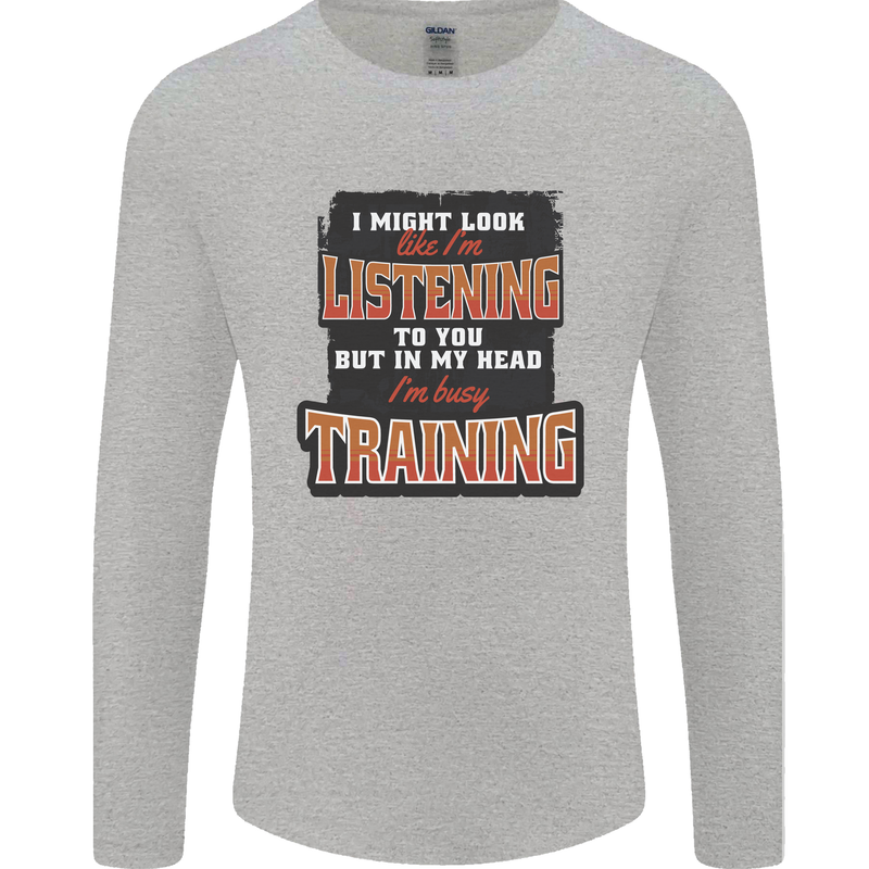 In My Head I'm Busy Training Gym Bodybuilding Mens Long Sleeve T-Shirt Sports Grey