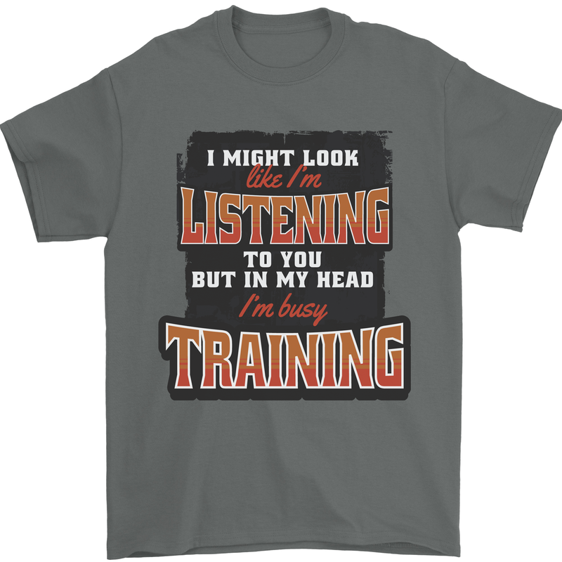 In My Head I'm Busy Training Gym Bodybuilding Mens T-Shirt 100% Cotton Charcoal