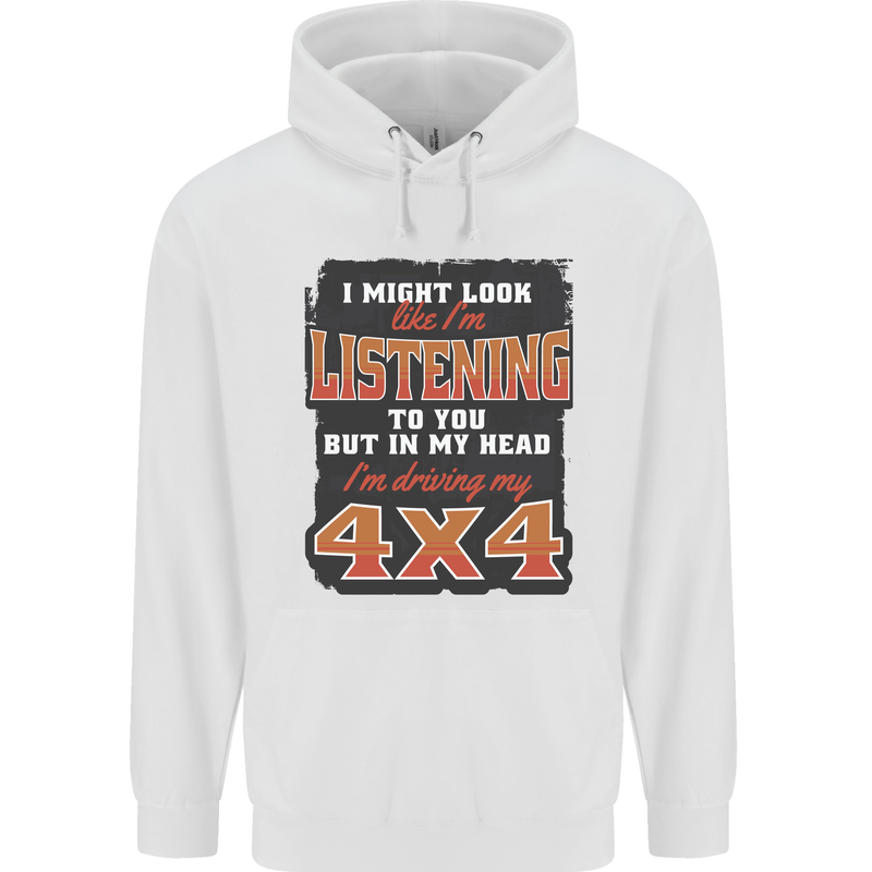 In My Head I'm Driving My 4X4 Off Roading Mens 80% Cotton Hoodie White