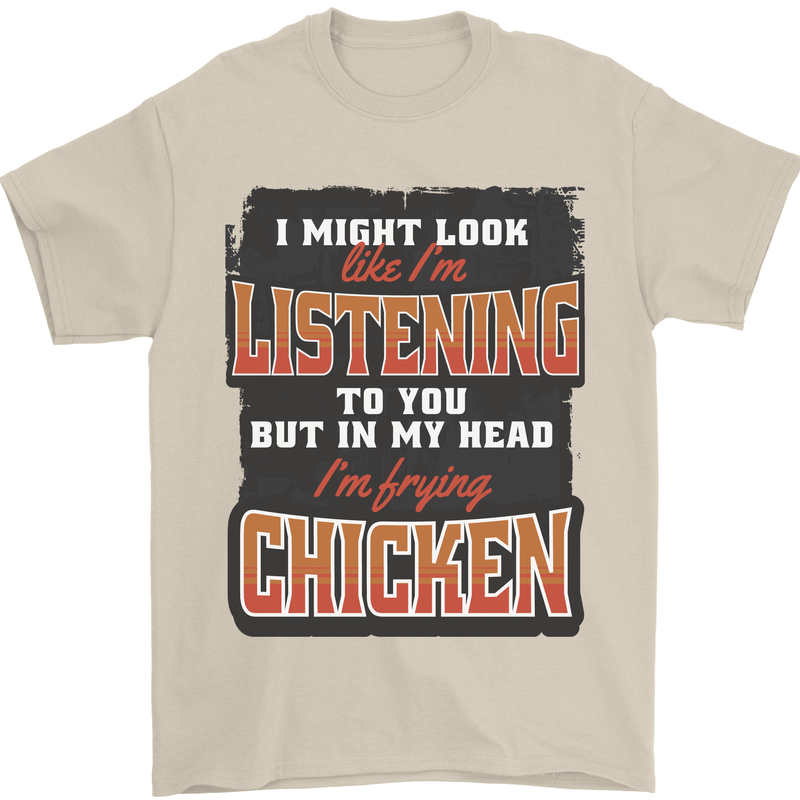 In My Head I'm Frying Chicken Funny Food Mens T-Shirt 100% Cotton Sand