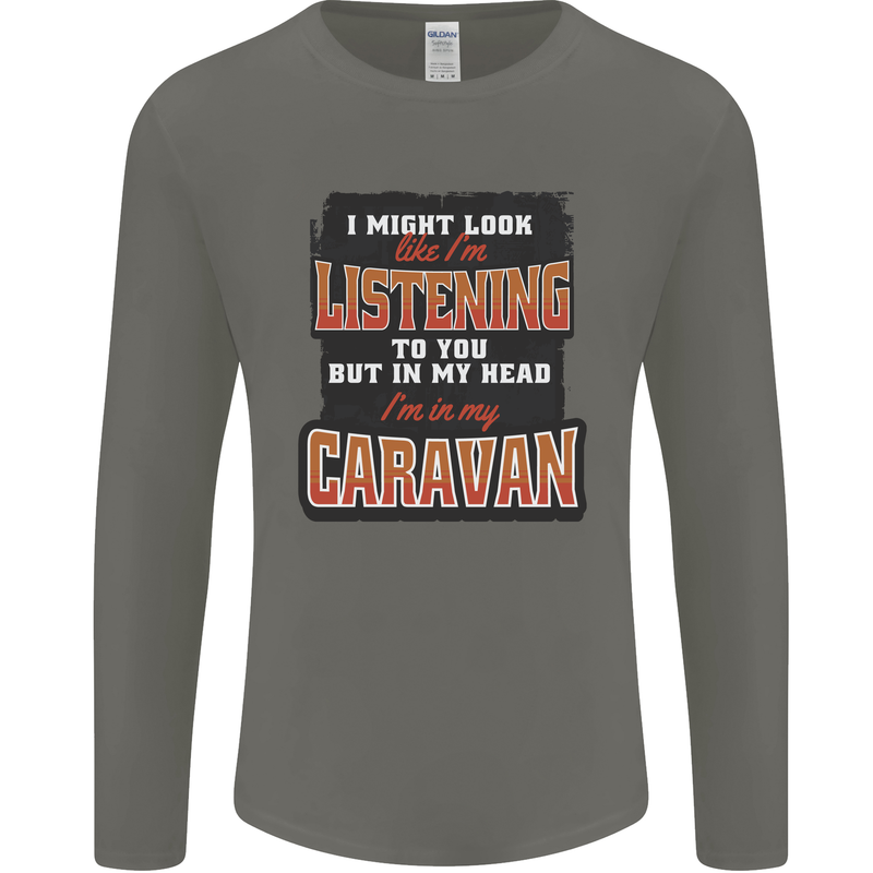 In My Head I'm In My Caravan Caravanning Funny Mens Long Sleeve T-Shirt Charcoal