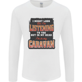 In My Head I'm In My Caravan Caravanning Funny Mens Long Sleeve T-Shirt White