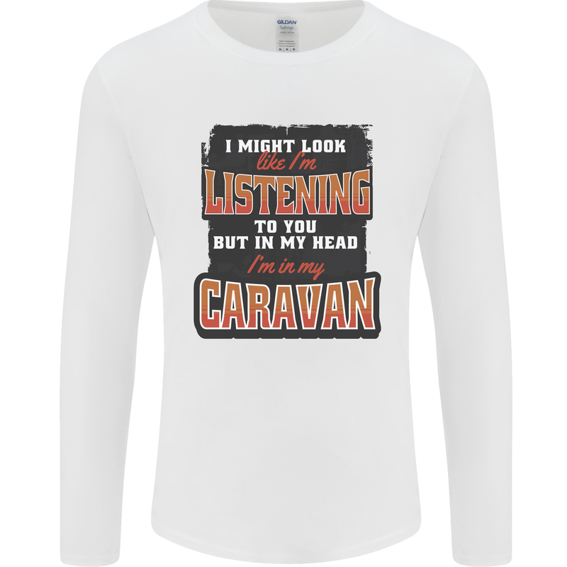 In My Head I'm In My Caravan Caravanning Funny Mens Long Sleeve T-Shirt White