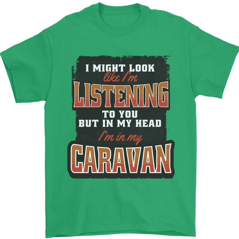 In My Head I'm In My Caravan Caravanning Funny Mens T-Shirt 100% Cotton Irish Green