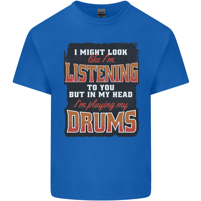 In My Head I'm Playing Drums Drummer Mens Cotton T-Shirt Tee Top Royal Blue
