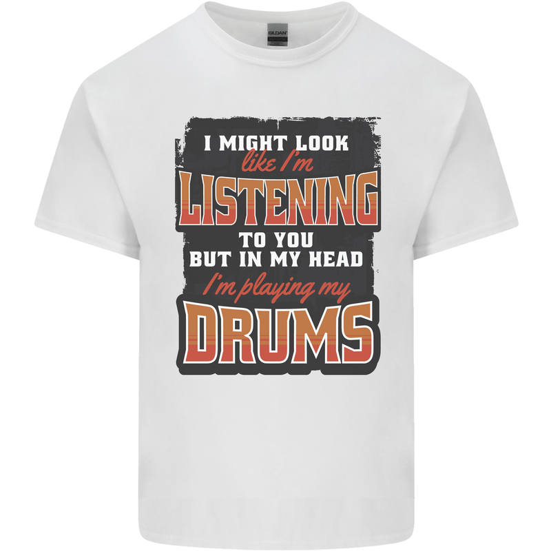 In My Head I'm Playing Drums Drummer Mens Cotton T-Shirt Tee Top White