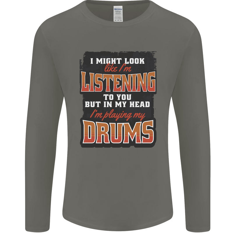 In My Head I'm Playing Drums Drummer Mens Long Sleeve T-Shirt Charcoal