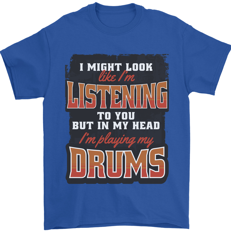In My Head I'm Playing Drums Drummer Mens T-Shirt 100% Cotton Royal Blue