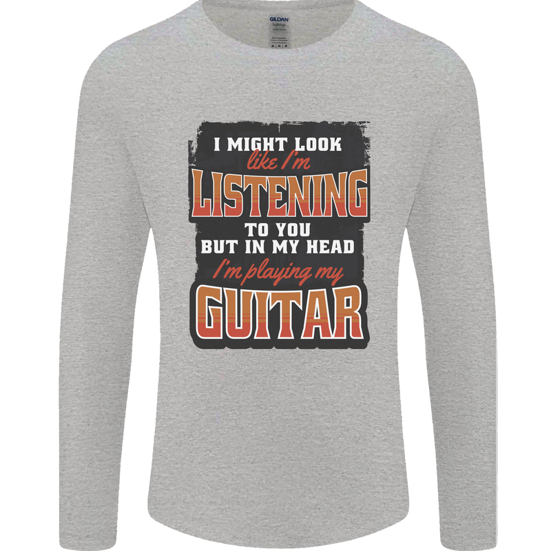 In My Head I'm Playing Guitar Acoustic Electric Mens Long Sleeve T-Shirt Sports Grey