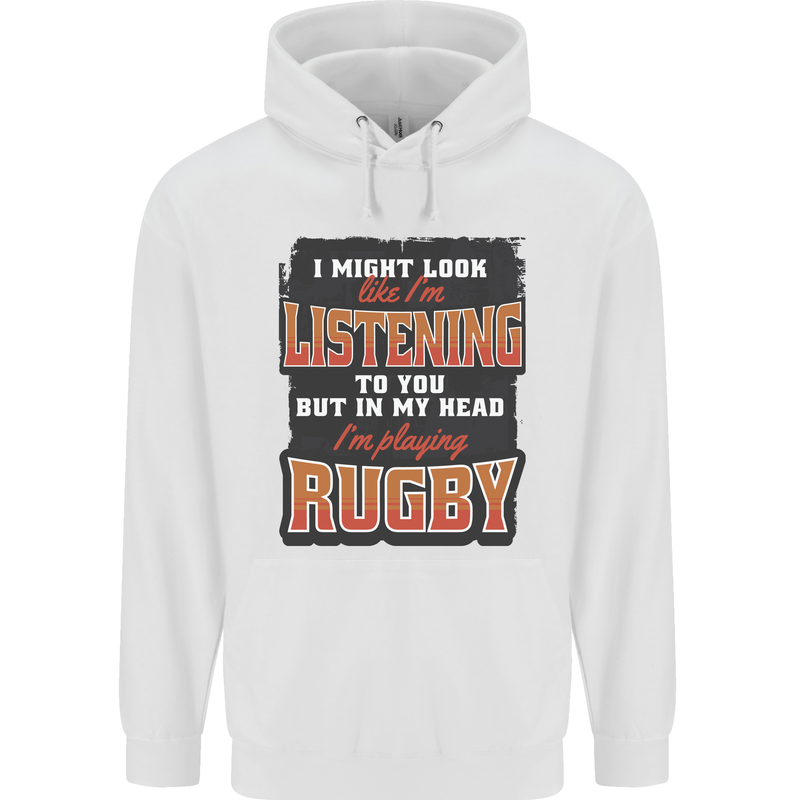 In My Head I'm Playing Rugby Funny Mens 80% Cotton Hoodie White