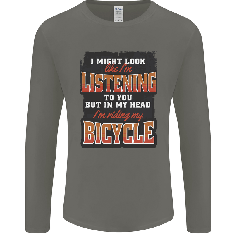 In My Head I'm Riding My Bicycle Bike MTB Mens Long Sleeve T-Shirt Charcoal