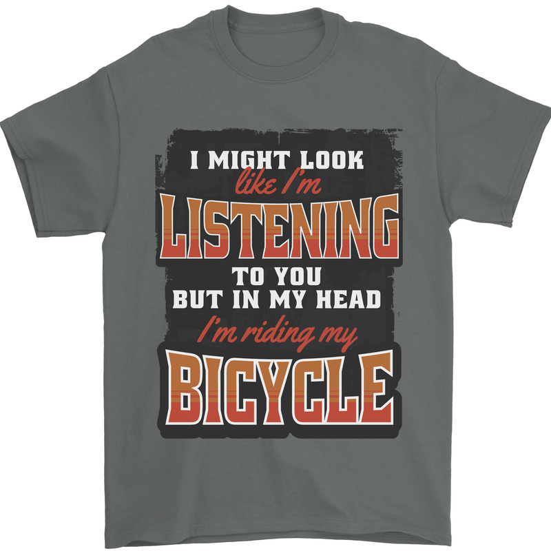 In My Head I'm Riding My Bicycle Bike MTB Mens T-Shirt 100% Cotton Charcoal