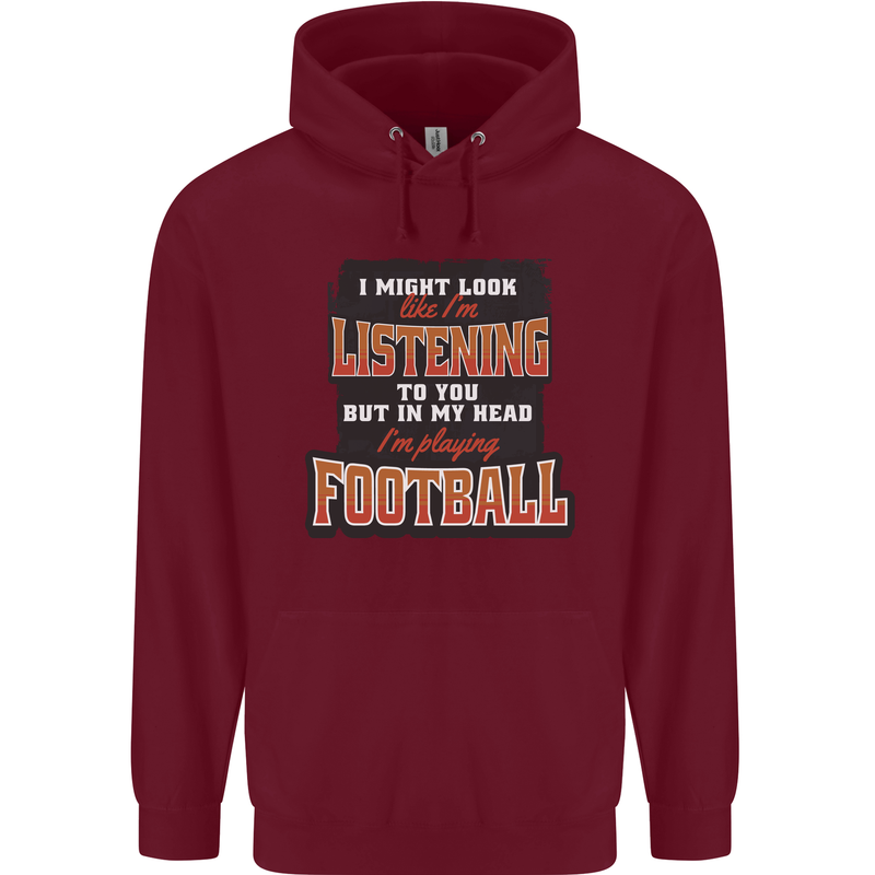 In My Head I'm Watching Football Funny Mens 80% Cotton Hoodie Maroon