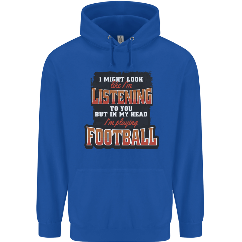 In My Head I'm Watching Football Funny Mens 80% Cotton Hoodie Royal Blue