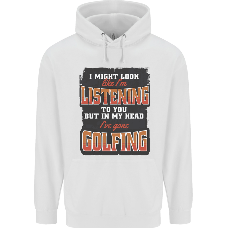 In My Head I've Gone Golfing Funny Golf Mens 80% Cotton Hoodie White