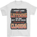 In My Head I've Gone Rock Climbing Climber Mens T-Shirt 100% Cotton White