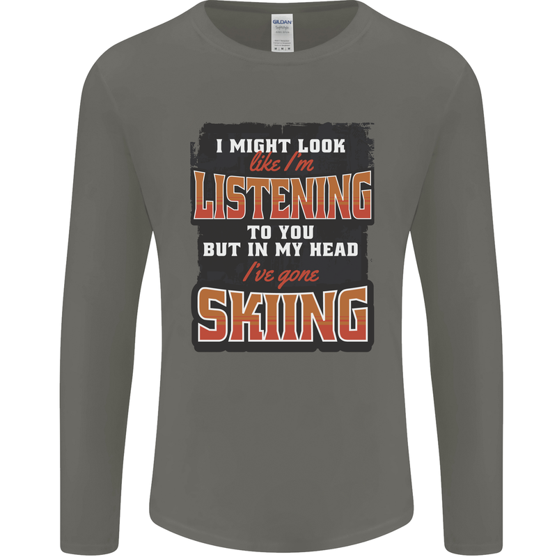 In My Head I've Gone Skiing Funny Skier Mens Long Sleeve T-Shirt Charcoal