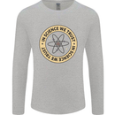In Science We Trust Physics Geek Nerd Mens Long Sleeve T-Shirt Sports Grey